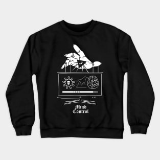 mind control Crewneck Sweatshirt